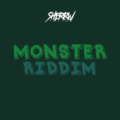 SHERRW - Monster Riddim (2018)