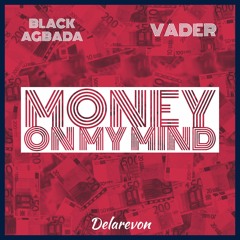Money On My Mind Ft Vader The Wildcard