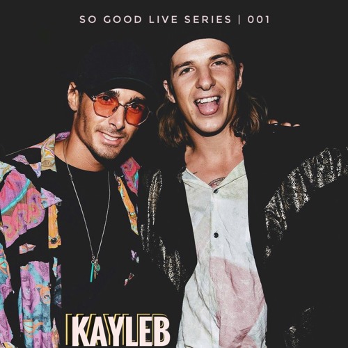 KAYLEB - So Good Live Series | 001
