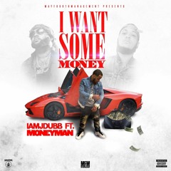 I want some money ft. Money Man