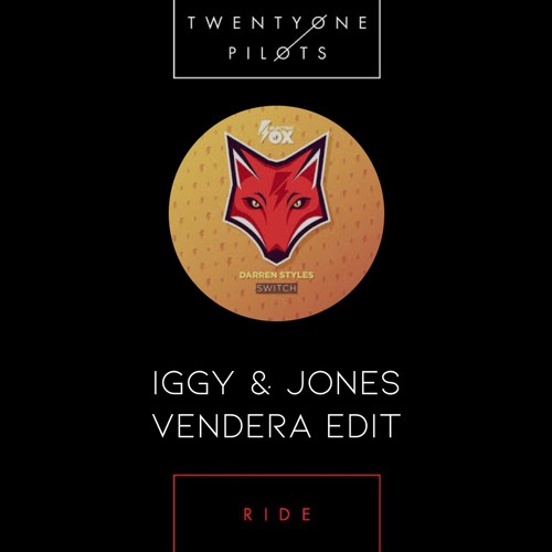 Switch My Ride (IGGY & Jones Vendera Edit) Darren Styles X Twenty One Pilots [FREE DOWNLOAD = BUY]