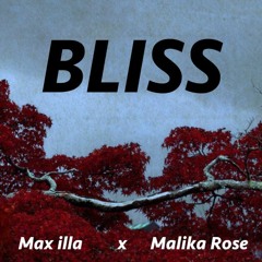 Bliss ft. Malika Rose