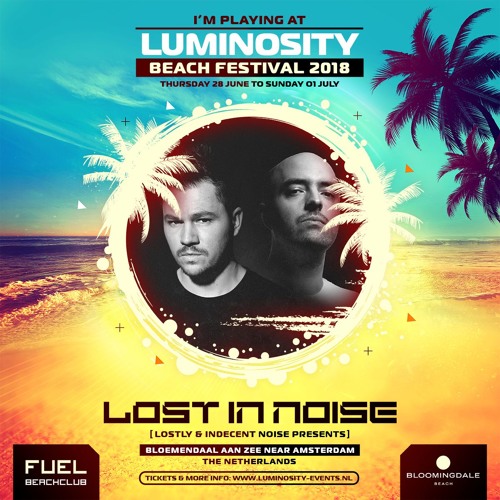 Lost In Noise (Indecent Noise vs Lostly) LIVE @ Luminosity Beach Festival, Holland, 29-6-2018