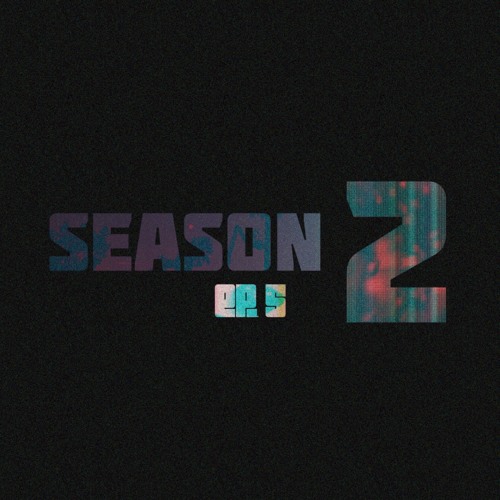 SEASON 2 EP. 5