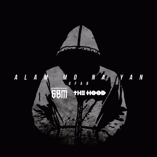 Alam Mo Na Yan by GFAB | Free Listening on SoundCloud