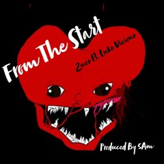 From The Start Ft. Luke Vicious