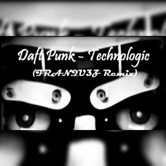 Daft Punk - Technologic (FRANQU3Z Remix)