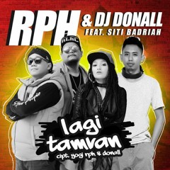 RPH & DJ Donall - Lagi Tamvan Feat. Siti Badriah (Ramake)