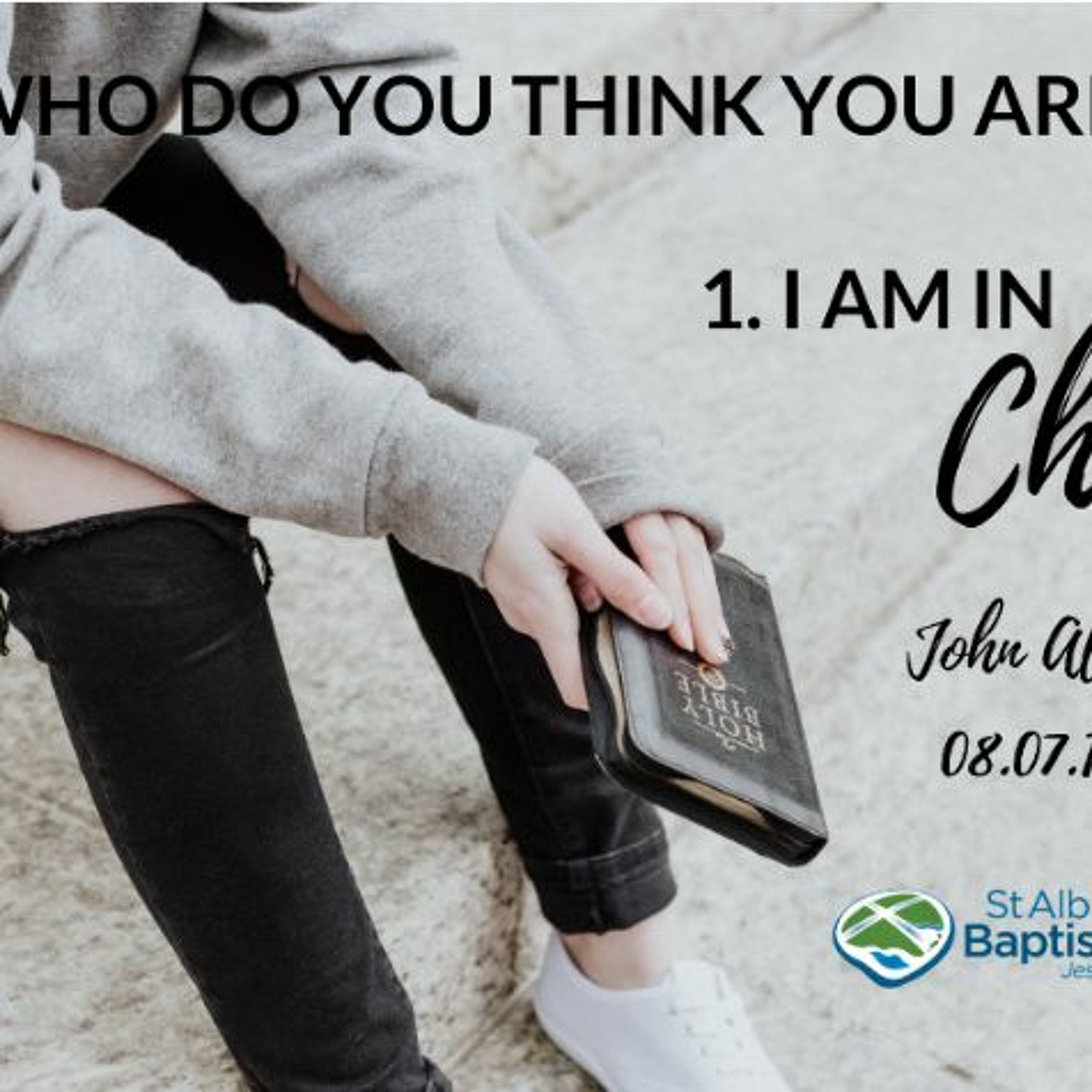 2018-07-08 John Alpe: Who do you think you are part one: I am in Christ episode artwork
