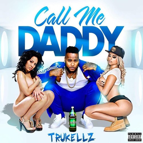 Trukellz - Call Me Daddy (Prod. By Matt Bricc$)