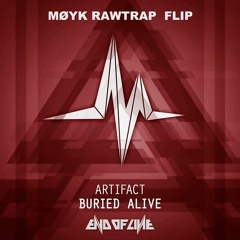 Artifact - Buried Alive (MØYK Rawtrap Remix)