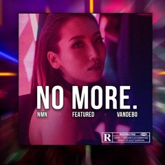 VANDEBO - NO MORE Ft.NMN