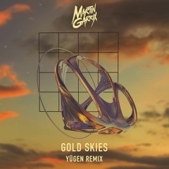 Martin Garrix - Gold Skies (Yūgen Remix)