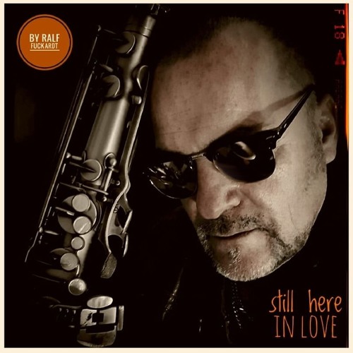 Still Here In Love By RALF FUCKARDT