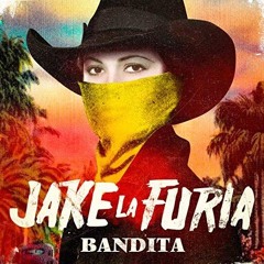 bandita // jake la furia (2k18)