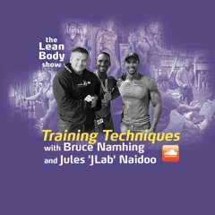 The Lean Body Show Special Training Episode with Bruce and Jules