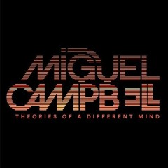 Miguel Campbell  - I Wanna Be With U
