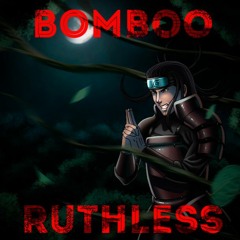 BOMBOO - RUTHLESS (DUB) Free DL⬇⬇