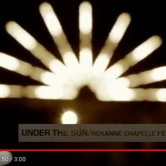 UNDER THE SUN - Roxanne Chapelle Feat Comrad Camp