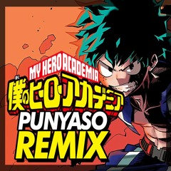Boku No Hero Academia (PUNYASO Remix)