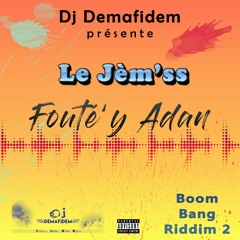 Le Jèm'ss - Fouté'y Adan [Boom Bang Riddim 2]