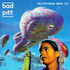 Bad Pitt play Mutatron