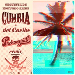 Cumbia del Caribe (Pachanguito Remix)