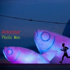 Arkestar - Plastic Man