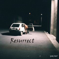 Resurrec✟ (prod. skel)