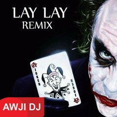 لحن الموت ريمكس -Lay lay lai lai لاي لاي Awji Remix 2018