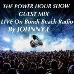 The Power Hour Show LIVE On Bondi Beach Radio Guest Mix By JOHNNY L