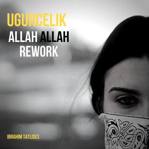 Allah Allah (Bu Nasıl Sevmek- İbrahim Tatlıses) ReWork - Uğur Çelik - Live