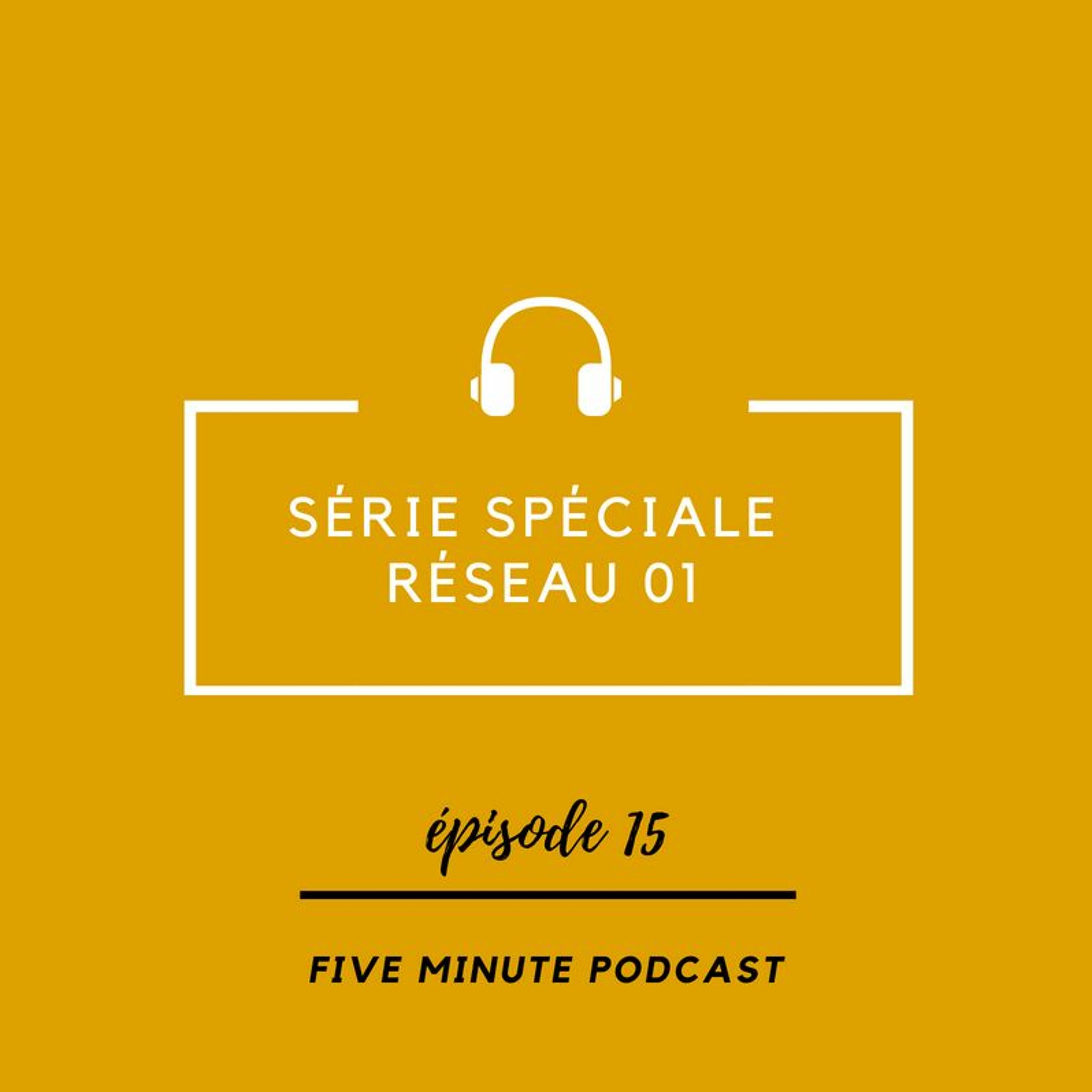 Série Spéciale RÉSEAU - 01