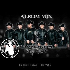 Morro y Su Reunion (Album MIX) Dj Omar Islaz ft Dj Tito