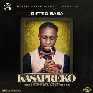 Gifted - Kasapreko @giftedbaba1 @j2muzic