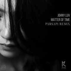 Matter of time (PARSAPi Remix)
