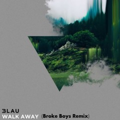 3LAU - Walk Away (Broke Boys Remix)