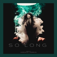 MALFA - So Long [ Versace Vermin Remix ]