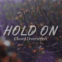 Chord Overstreet - Hold On (Luca & GABX Remix) *FREE DOWNLOAD*