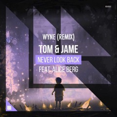 Tom & Jame - Never Look Back / REMIX