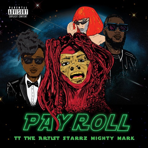PAYROLL TT The Artist featuring Starrz Produced By Mighty Mark