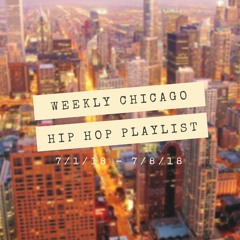 Weekly Chicago Hip Hop Playlist: 7/1/18-7/8/18