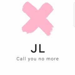 JL - Call You No More Prod By:MelloBeatz