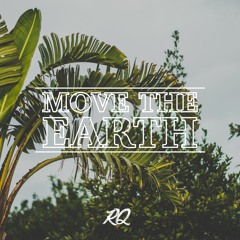 Move The Earth (prod by. YR$ TRLY)
