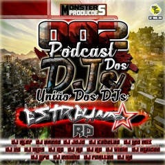 PODCAST DOS DJS 002 UNIÃO DOS DJS - DJ RD DA SERRA ( MONSTER PRODUÇOES )