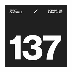TRENT CANTRELLE - SOUNDS LIKE RADIO SLR137