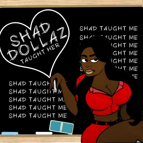 Shad Dollaz - Taught Her (Prod by Chulo)