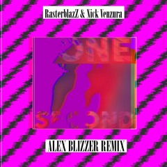 RasterblazZ & Nick Venzura - One Second (Alex Blizzer Remix)