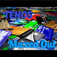 Tenos - Maxed Out Credit Card MIX