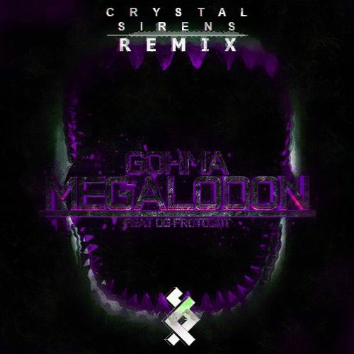 Gohma - Megalodon (Feat. OG Protobot) (Crystal Sirens Remix)